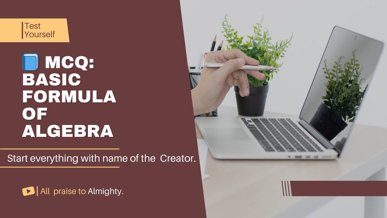 📘 MCQ: Basic Formula of Algebra